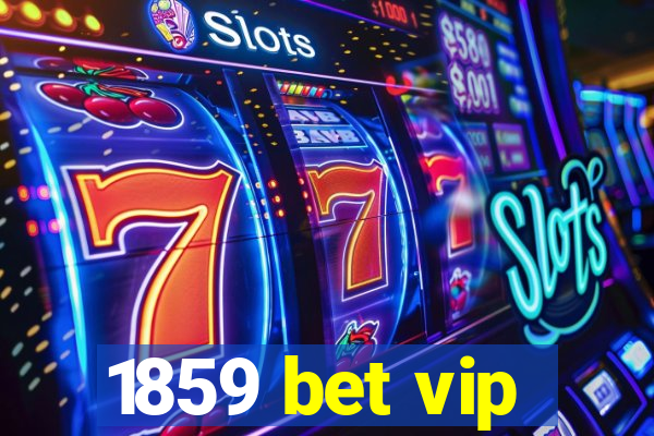 1859 bet vip